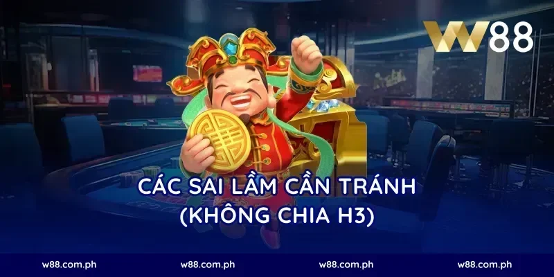 Các sai lầm cần tránh (Không chia H3)