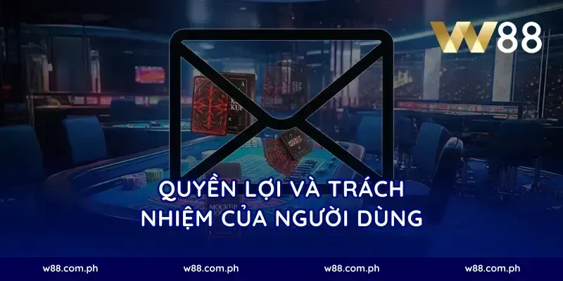 Quyền lợi và trách nhiệm của người dùng