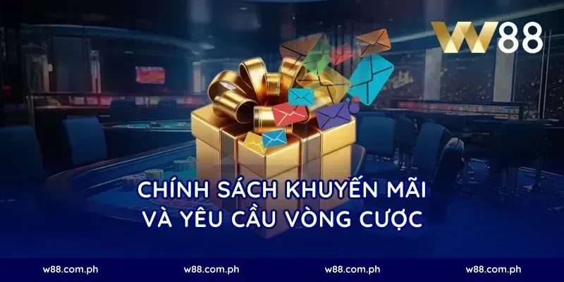 Chính sách khuyến mãi và yêu cầu vòng cược