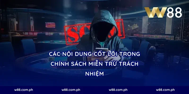Các Nội Dung Cốt Lõi Trong Chính Sách Miễn Trừ Trách Nhiệm